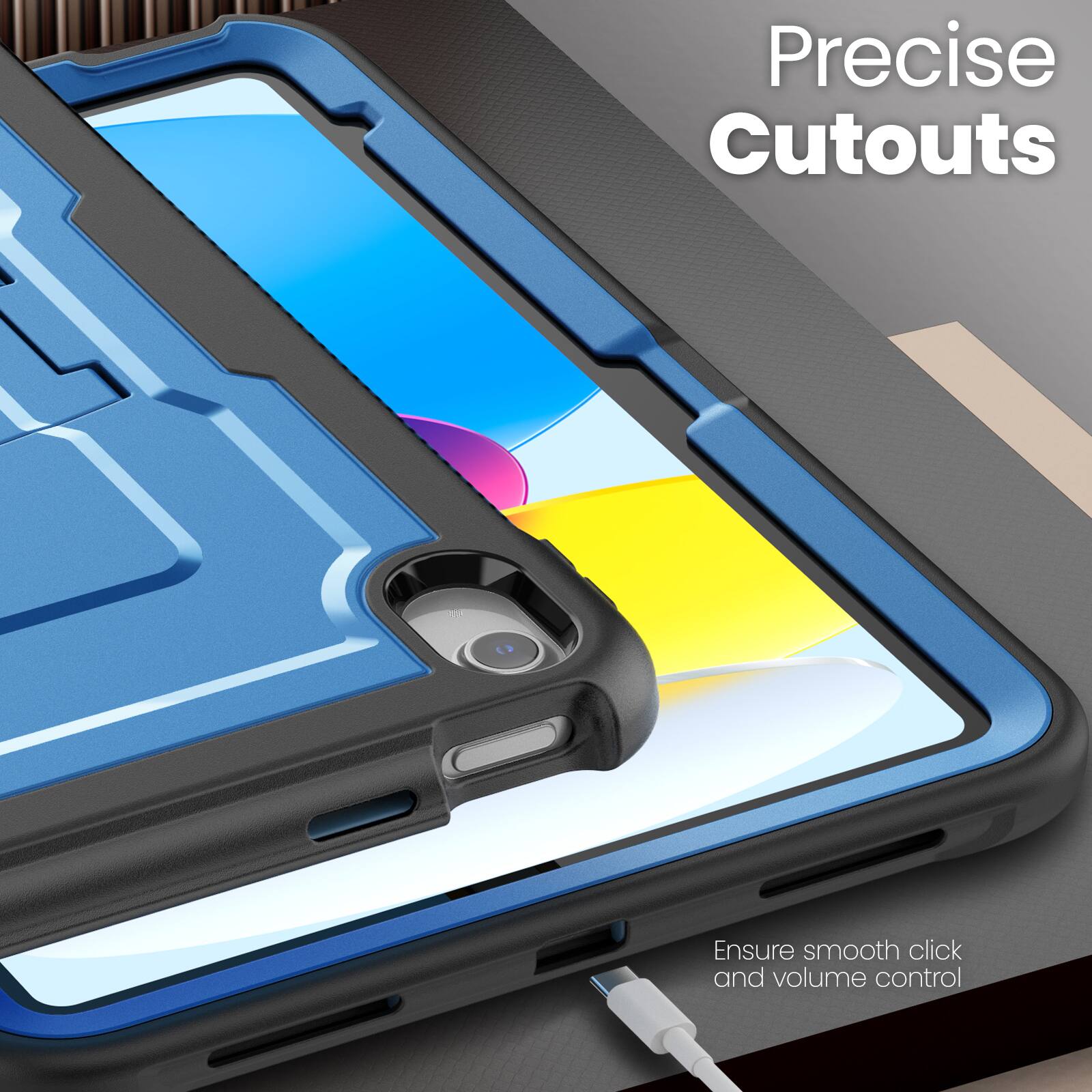 Precise Cutouts  
Ensure smooth click and volume control