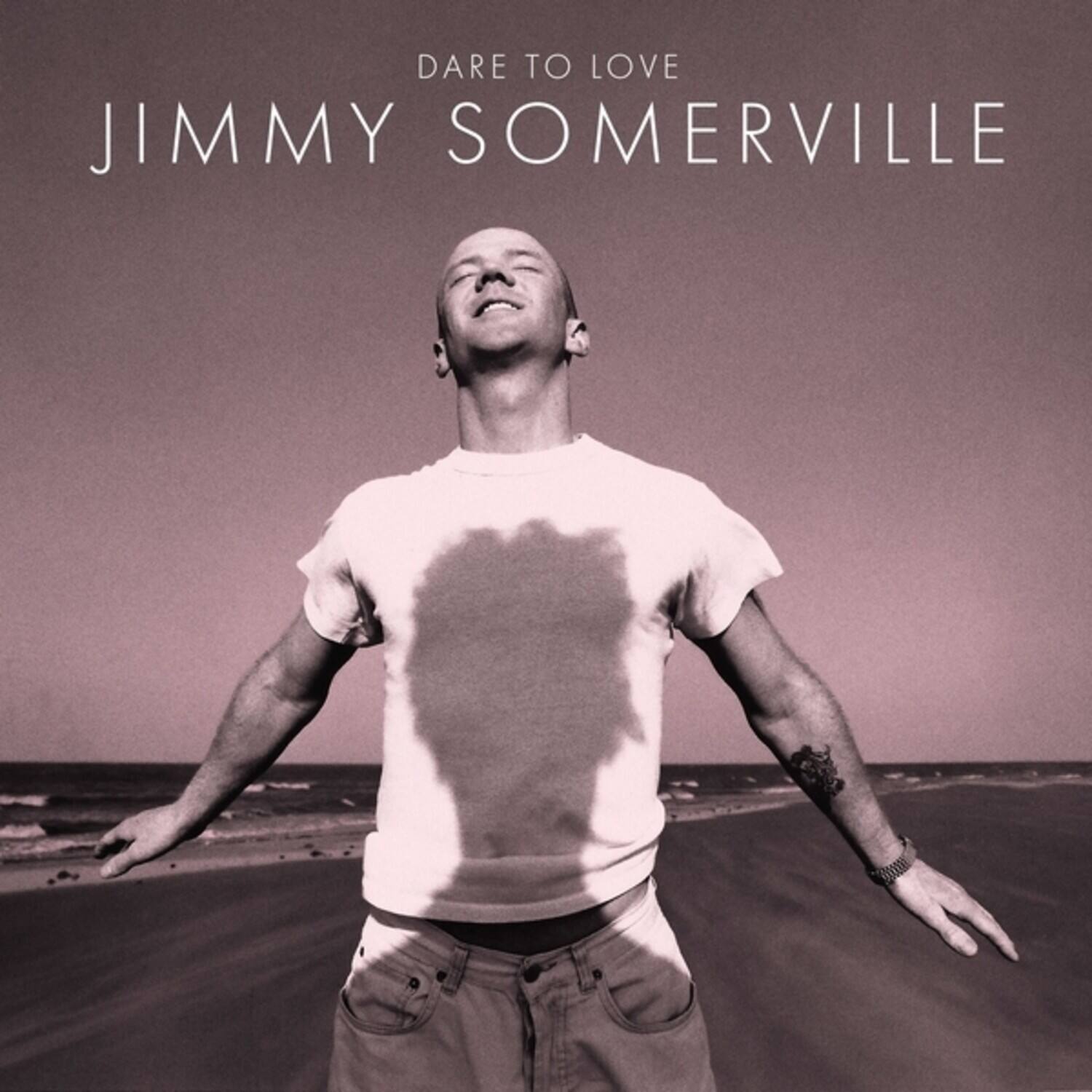 Dare to Love  
Jimmy Somerville