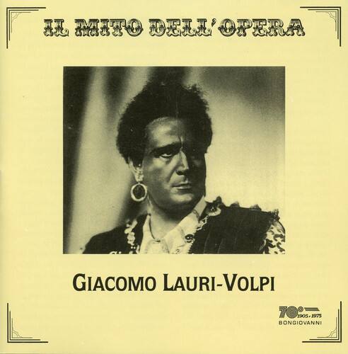 IL MITO DELL'OPERA

GIACOMO LAURI-VOLPI

1905-1975

BONGIOVANNI