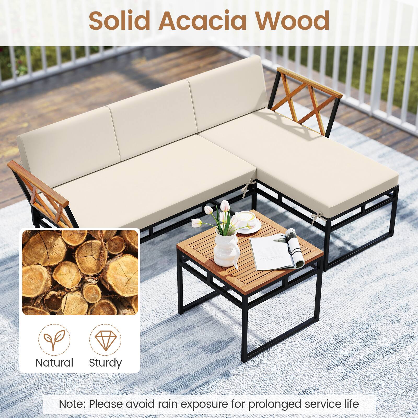 Solid Acacia Wood

Natural Sturdy

Note: Please avoid rain exposure for prolonged service life