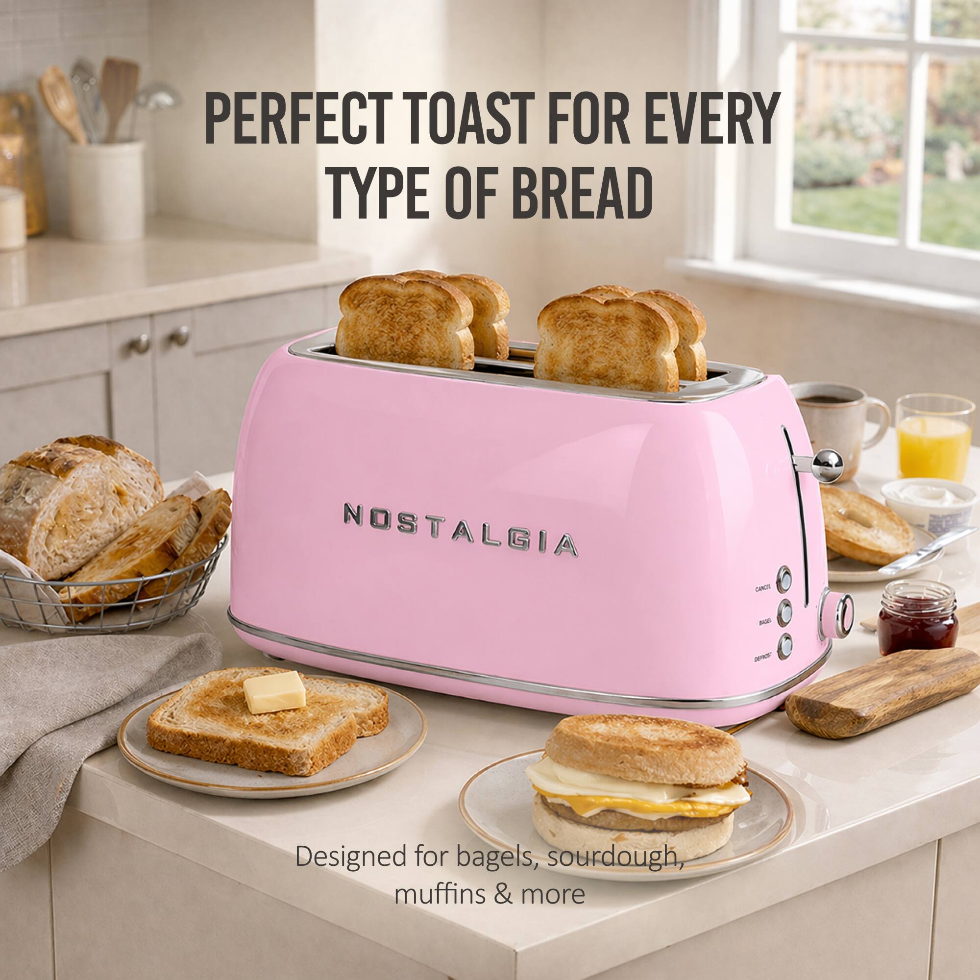PERFECT TOAST FOR EVERY TYPE OF BREAD  
NOSTALGIA - Designed for bagels, sourdough, muffins & more