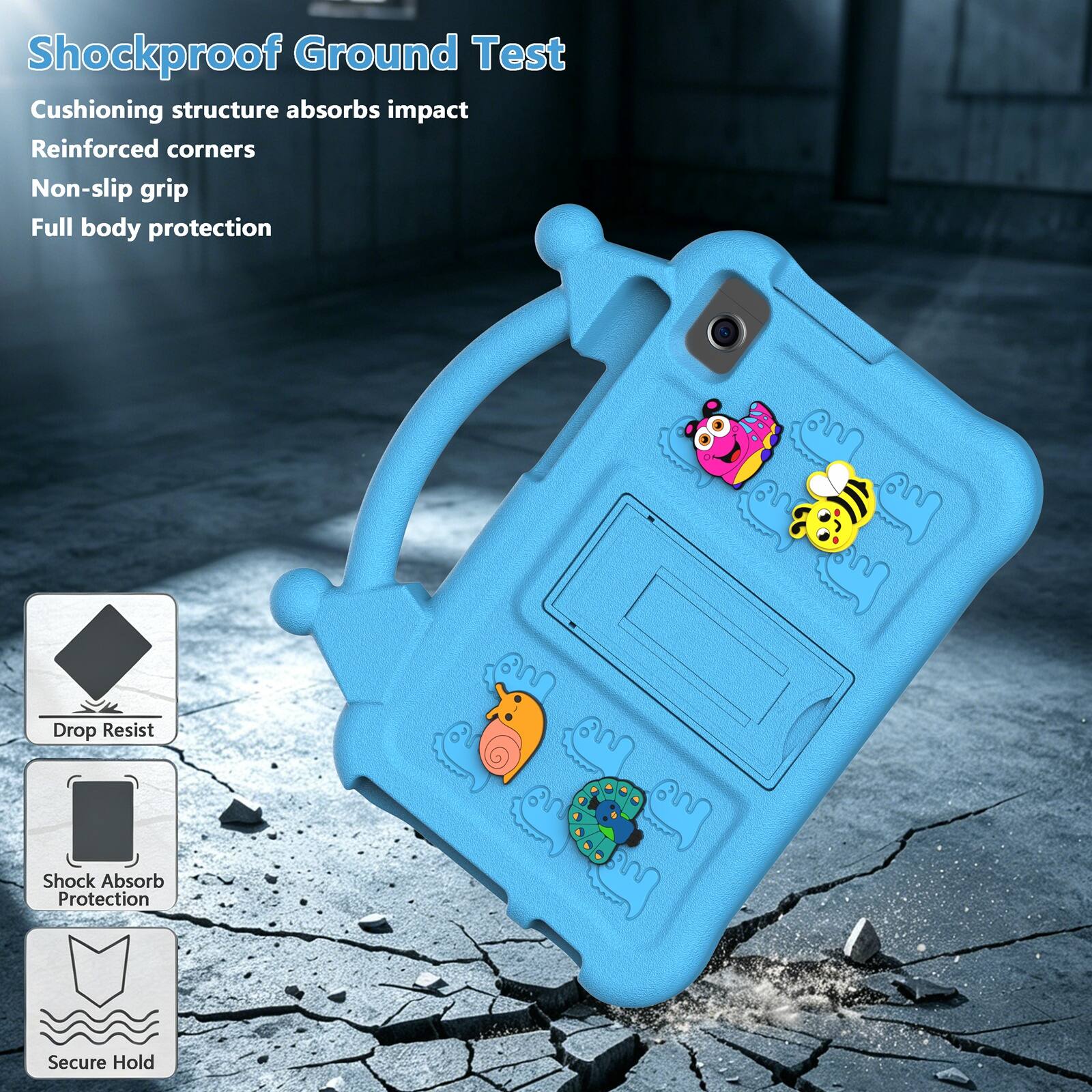 Shockproof Ground Test  
Cushioning structure absorbs impact  
Reinforced corners  
Non-slip grip  
Full body protection  

Drop Resist  
Shock Absorb Protection  
Secure Hold