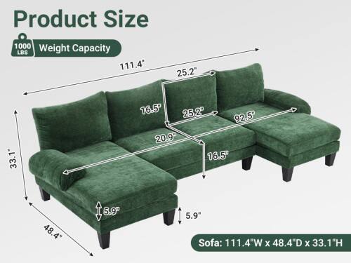 Product Size  
Weight Capacity: 1000 LBS  

Sofa: 111.4"W x 48.4"D x 33.1"H  

Dimensions:  
- Width: 111.4"  
- Depth: 48.4"  
- Height: 33.1"  
- Seat Height: 16.5"  
- Arm Height: 25.2"  
- Back Height: 92.5"  
- Seat Depth: 20.9"  
- Arm Width: 25.2"  
- Leg Height: 5.9"