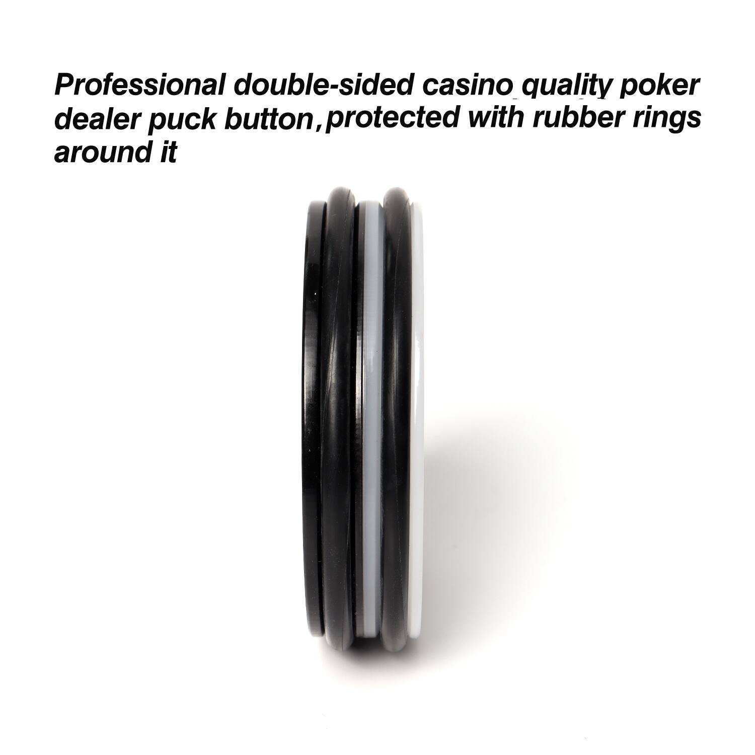 Professional double-sided casino quality poker dealer puck button, protected with rubber rings around it.