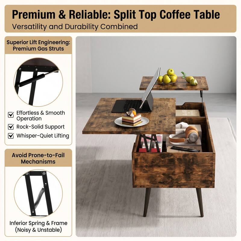 Premium & Reliable: Split Top Coffee Table  
Versatility and Durability Combined

Superior Lift Engineering:  
Premium Gas Struts

Effortless & Smooth Operation  
Rock-Solid Support  
Whisper-Quiet Lifting

Avoid Prone-to-Fail Mechanisms

Inferior Spring & Frame (Noisy & Unstable)