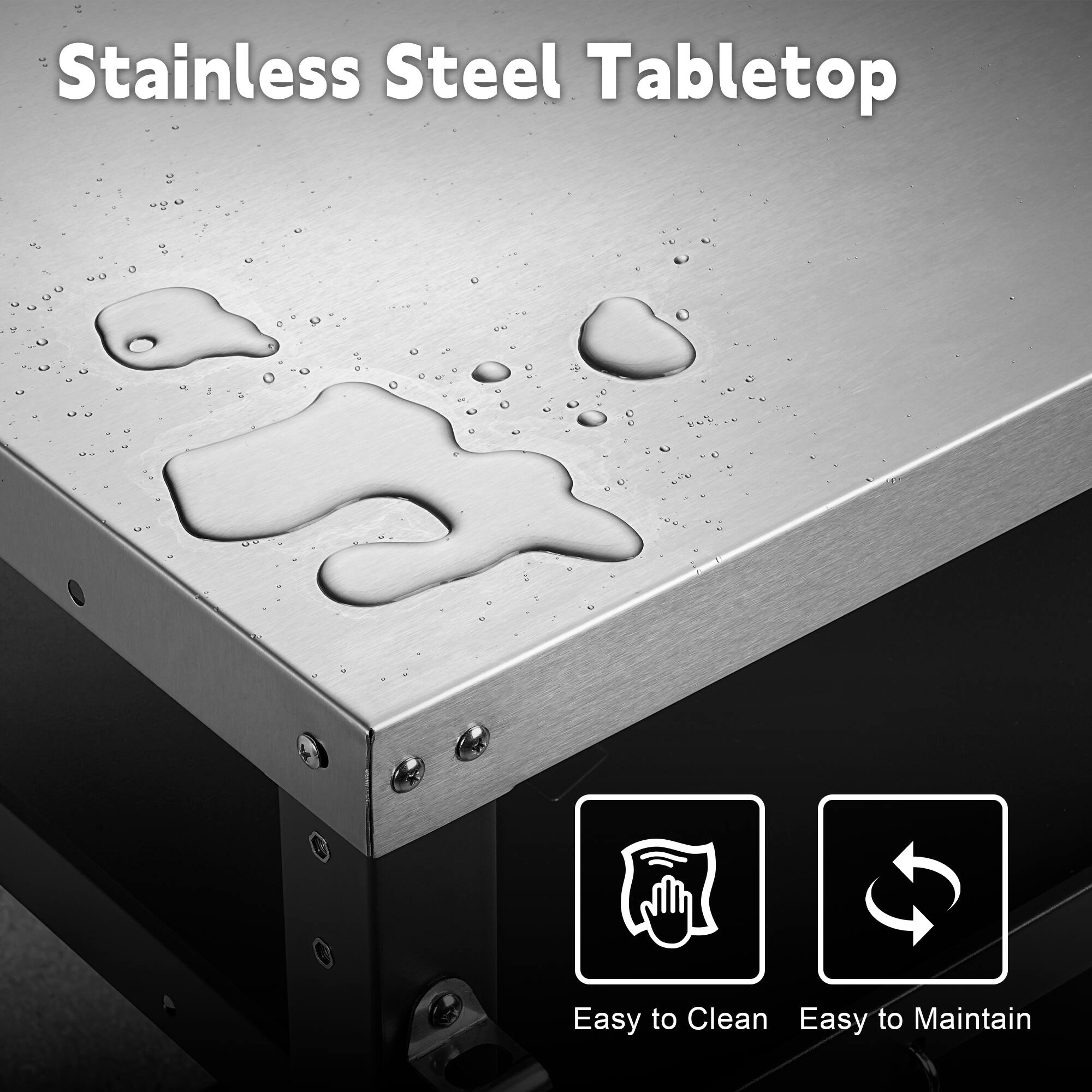 Stainless Steel Tabletop  
Easy to Clean  
Easy to Maintain