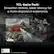 TCL Game Pack: Smoother motion, lower latency for a more responsive experience.
CALL OF DUTY WARZONE
MATURE 17+
Intense Violence
Blood and Gore
Suggestive Themes
Strong Language
Use of Drugs
In-Game Purchases / Users Interact
© TM & © 2026 Activision Publishing, Inc.