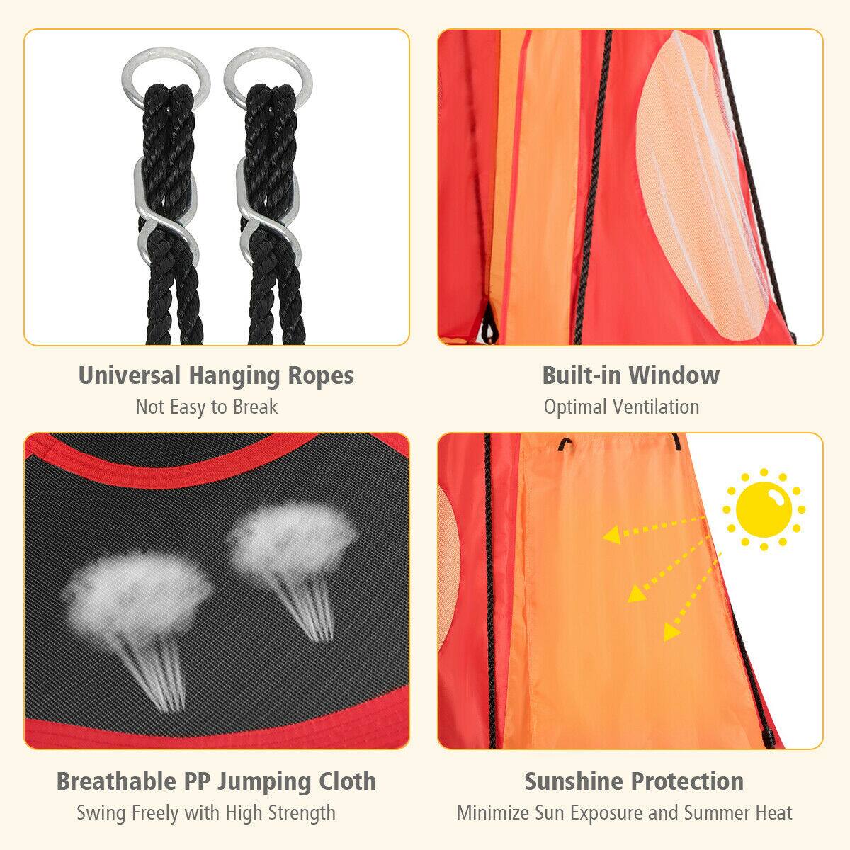 Universal Hanging Ropes  
Not Easy to Break  

Built-in Window  
Optimal Ventilation  

Breathable PP Jumping Cloth  
Swing Freely with High Strength  

Sunshine Protection  
Minimize Sun Exposure and Summer Heat