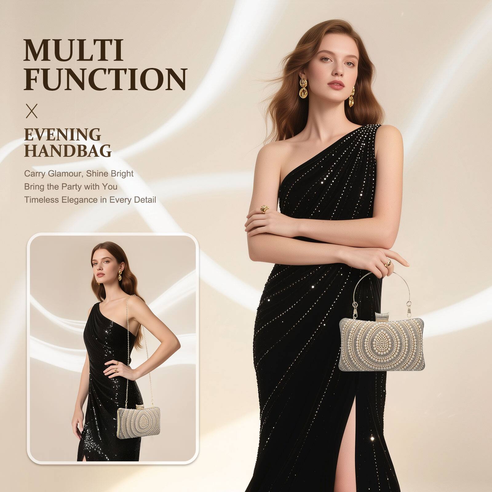 MULTI FUNCTION  
X  
EVENING HANDBAG  

Carry Glamour, Shine Bright  
Bring the Party with You  
Timeless Elegance in Every Detail