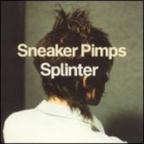 Sneaker Pimps  
Splinter