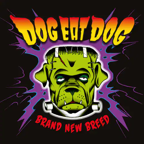 DOG EAT DOG  
BRAND NEW BREED