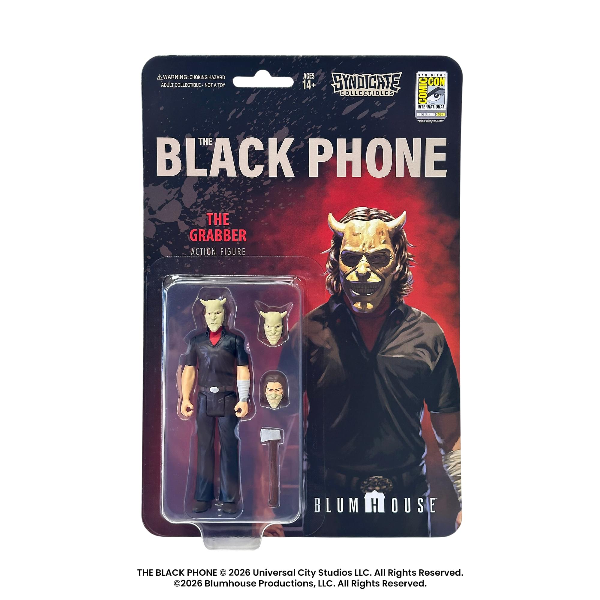 AGES 14+  
WARNING: CHOKING HAZARD ADULT COLLECTIBLE NOT A TOY  
SYNDICATE COLLECTIBLES  
THE BLACK PHONE  
THE GRABBER ACTION FIGURE  
BLUM HOUSE  
THE BLACK PHONE © 2026 Universal City Studios LLC. All Rights Reserved.  
©2026 Blumhouse Productions, LLC. All Rights Reserved.