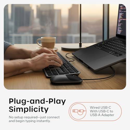 Plug-and-Play Simplicity  
No setup required—just connect and begin typing instantly.  
Wired USB-C  
With USB-C to USB-A Adapter