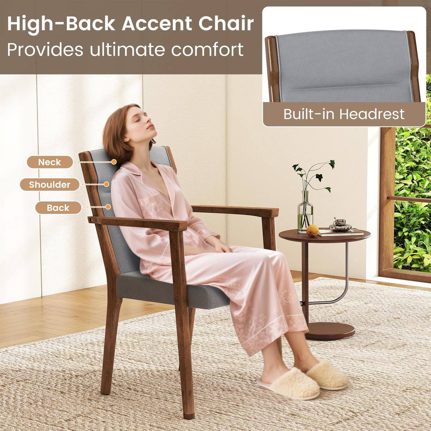 High-Back Accent Chair  
Provides ultimate comfort  

Built-in Headrest  

Neck  
Shoulder  
Back