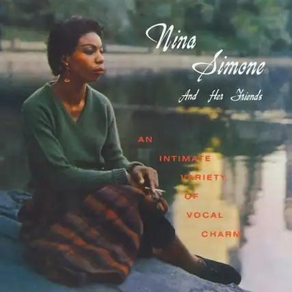Nina Simone
And Her Friends
An Intimate Variety of Vocal Charm