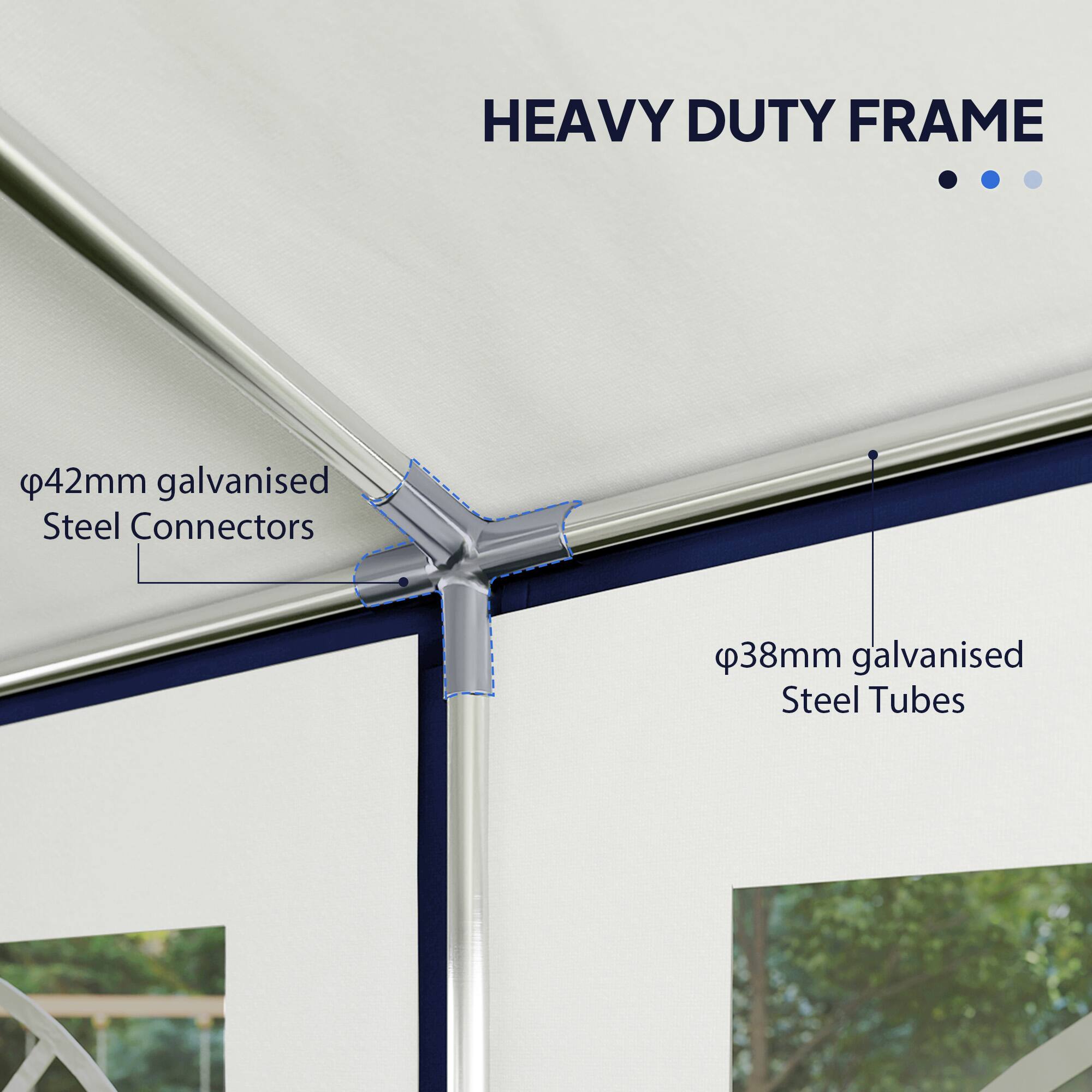 HEAVY DUTY FRAME
42mm galvanised Steel Connectors
38mm galvanised Steel Tubes