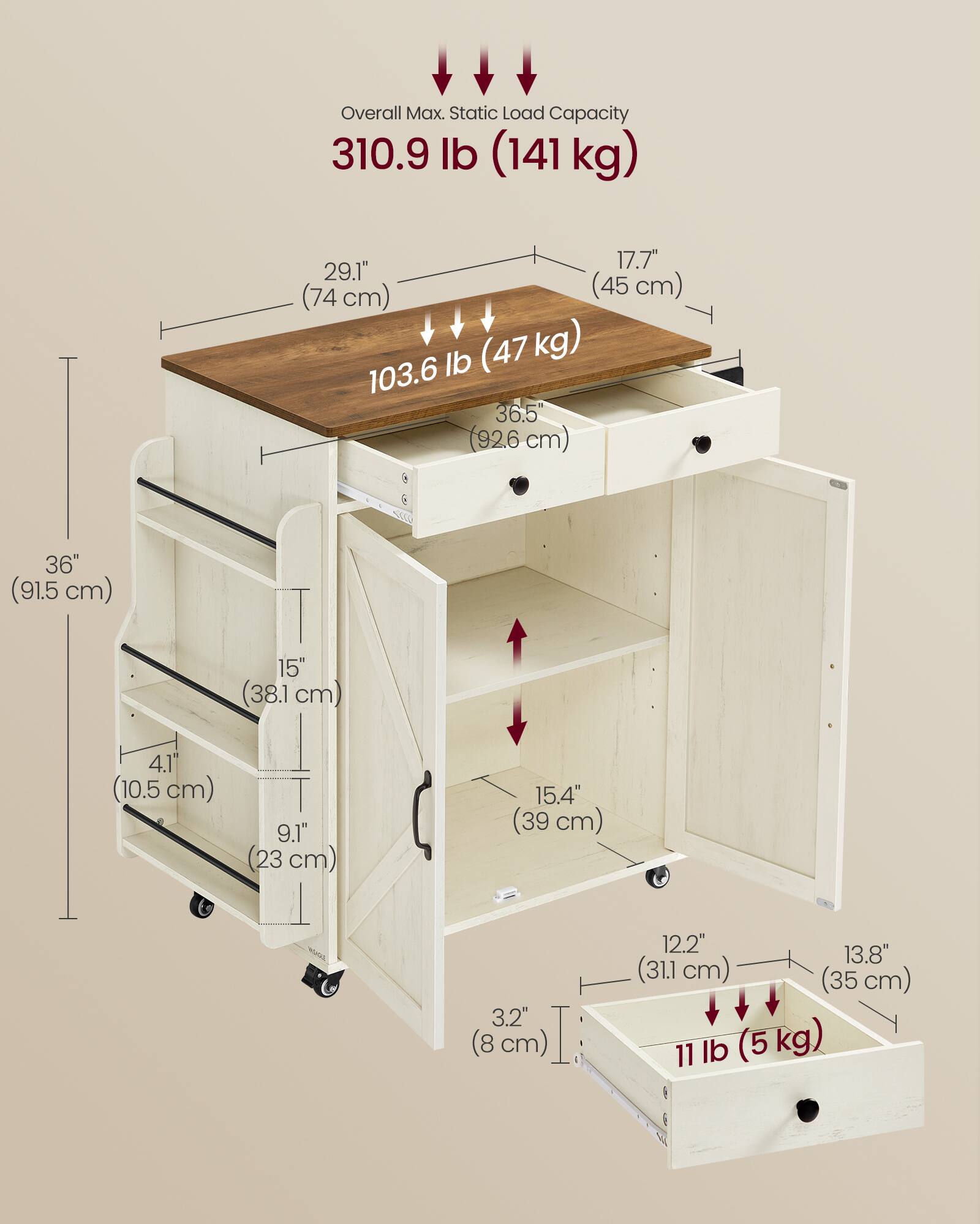 Overall Max. Static Load Capacity 310.9 lb (141 kg)  
17.7" (45 cm)  
29.1" (74 cm)  
103.6 lb (47 kg)  
36.5" (92.6 cm)  
36" (91.5 cm)  
15" (38.1 cm)  
4.1" (10.5 cm)  
9.1" (23 cm)  
15.4" (39 cm)  
3.2" (8 cm)  
12.2" (31.1 cm)  
13.8" (35 cm)  
11 lb (5 kg)