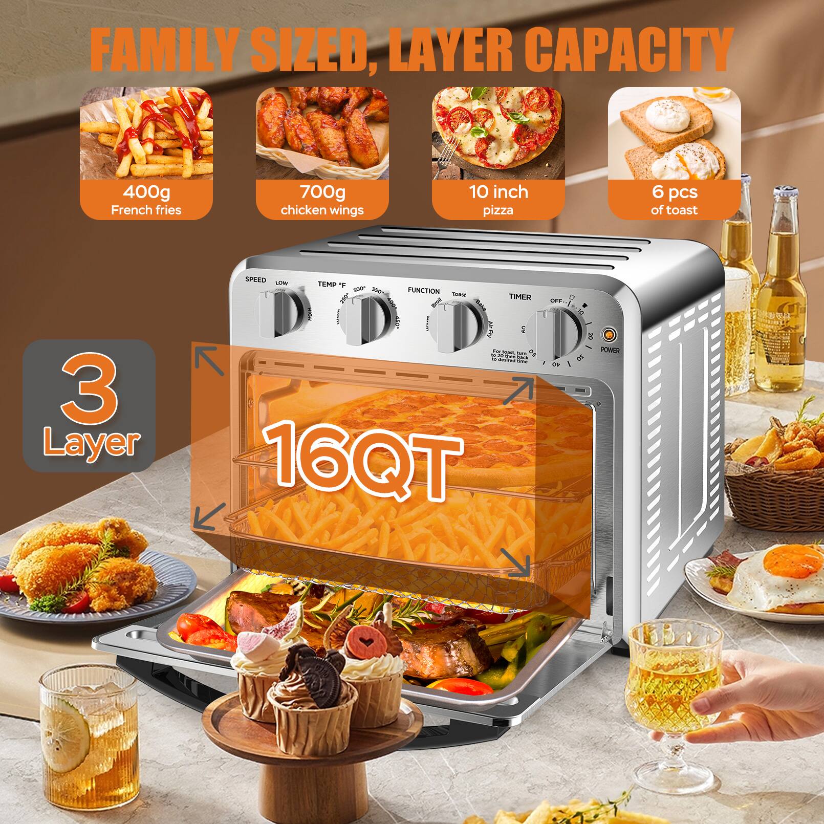FAMILY SIZED, LAYER CAPACITY

- 400g French fries
- 700g chicken wings
- 10 inch pizza
- 6 pcs of toast

3 Layer

16QT

SPEED LOW TEMP P - FO FUNCTION TIMER - I AF 5 F : - - - i - - - 16QT DT 1 1 dF - - 20 : ROWER