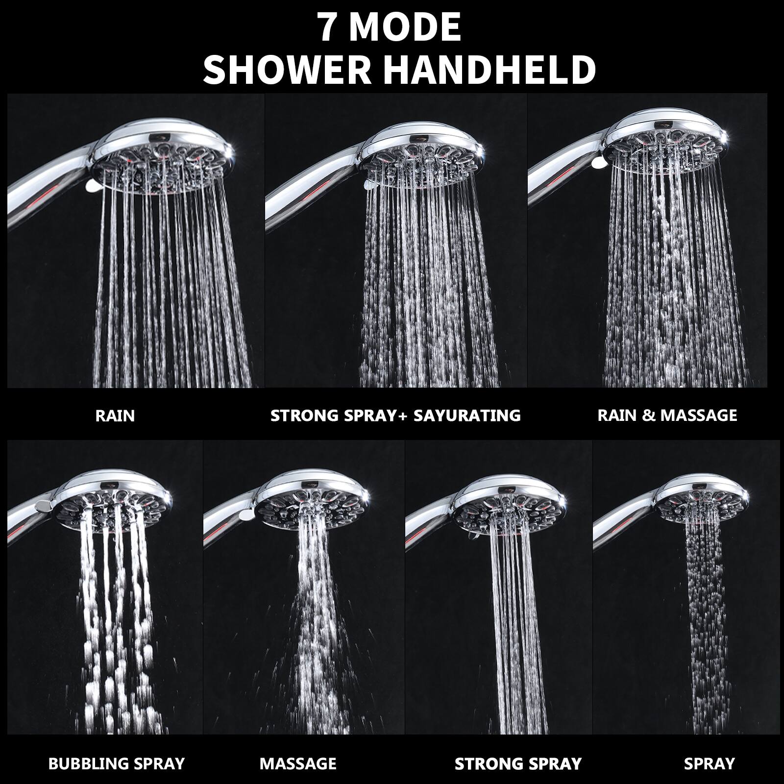 7 MODE SHOWER HANDHELD

- RAIN
- STRONG SPRAY + SAYURATING
- RAIN & MASSAGE
- BUBBLING SPRAY
- MASSAGE
- STRONG SPRAY
- SPRAY