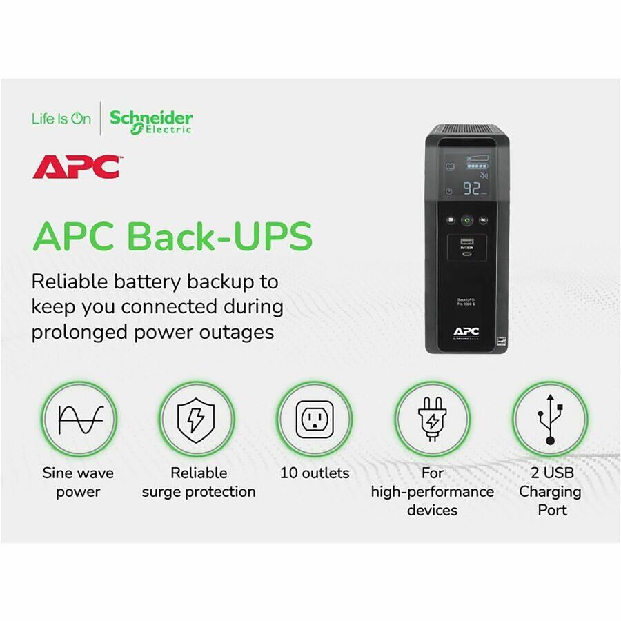 Life Is On  
Schneider Electric  

APC Back-UPS  

Reliable battery backup to keep you connected during prolonged power outages  

- Sine wave power  
- Reliable surge protection  
- 10 outlets  
- For high-performance devices  
- 2 USB Charging Port
