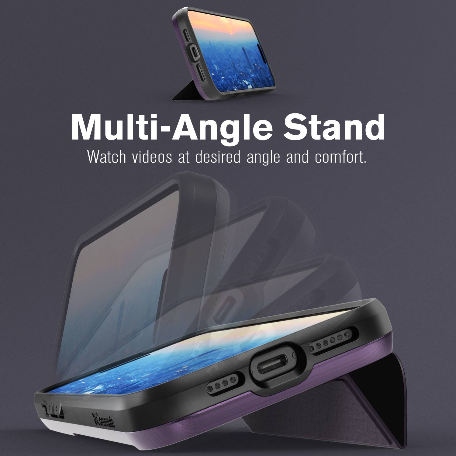 Multi-Angle Stand, Watch videos at desired angle and comfort.