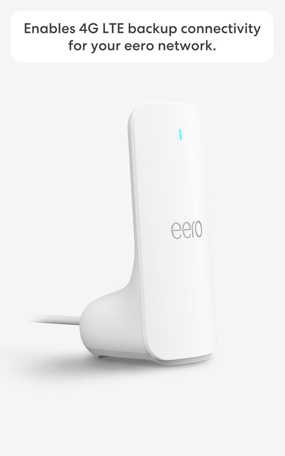 Enables 4G LTE backup connectivity for your eero network.