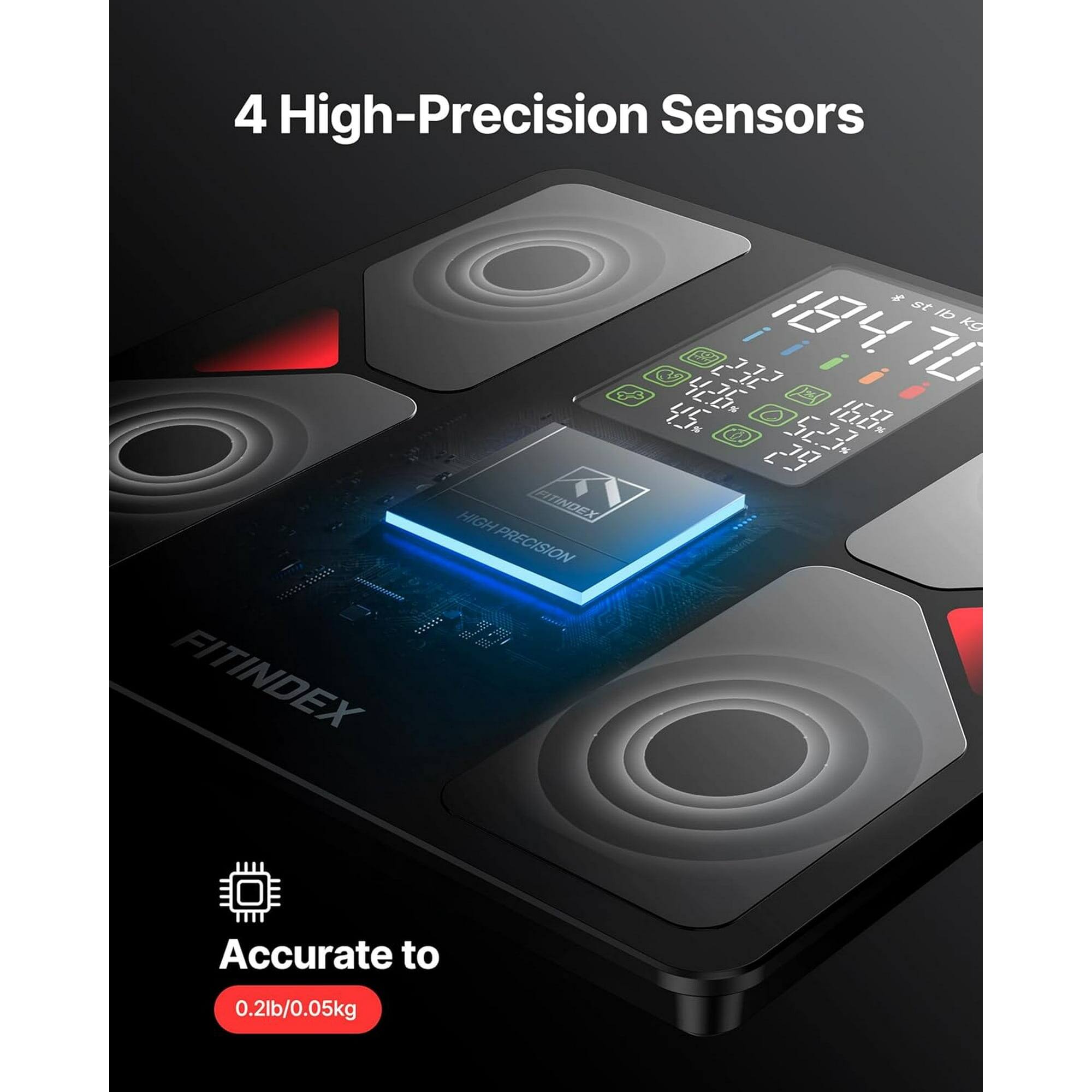4 High-Precision Sensors FITINDEX

Accurate to 0.2lb/0.05kg