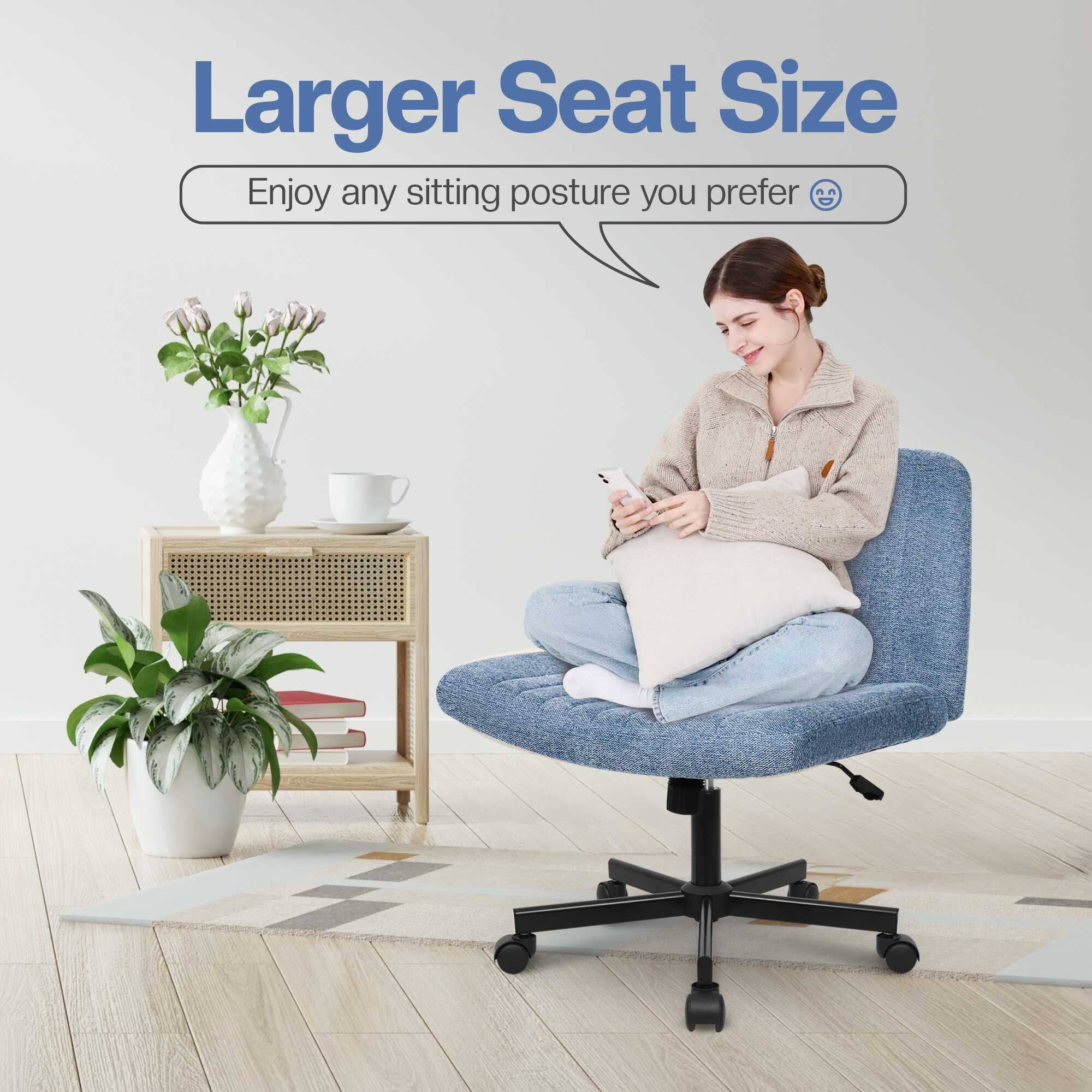 Larger Seat Size  
Enjoy any sitting posture you prefer 😊