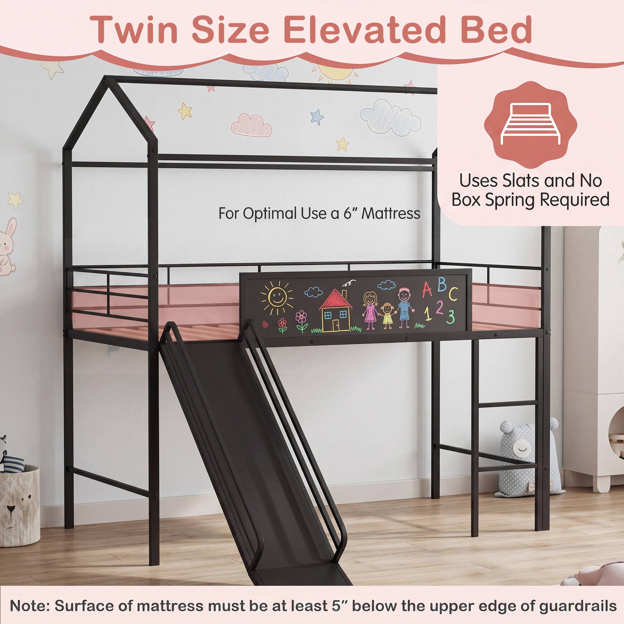 Twin Size Elevated Bed

For Optimal Use a 6" Mattress

Uses Slats and No Box Spring Required

Note: Surface of mattress must be at least 5" below the upper edge of guardrails