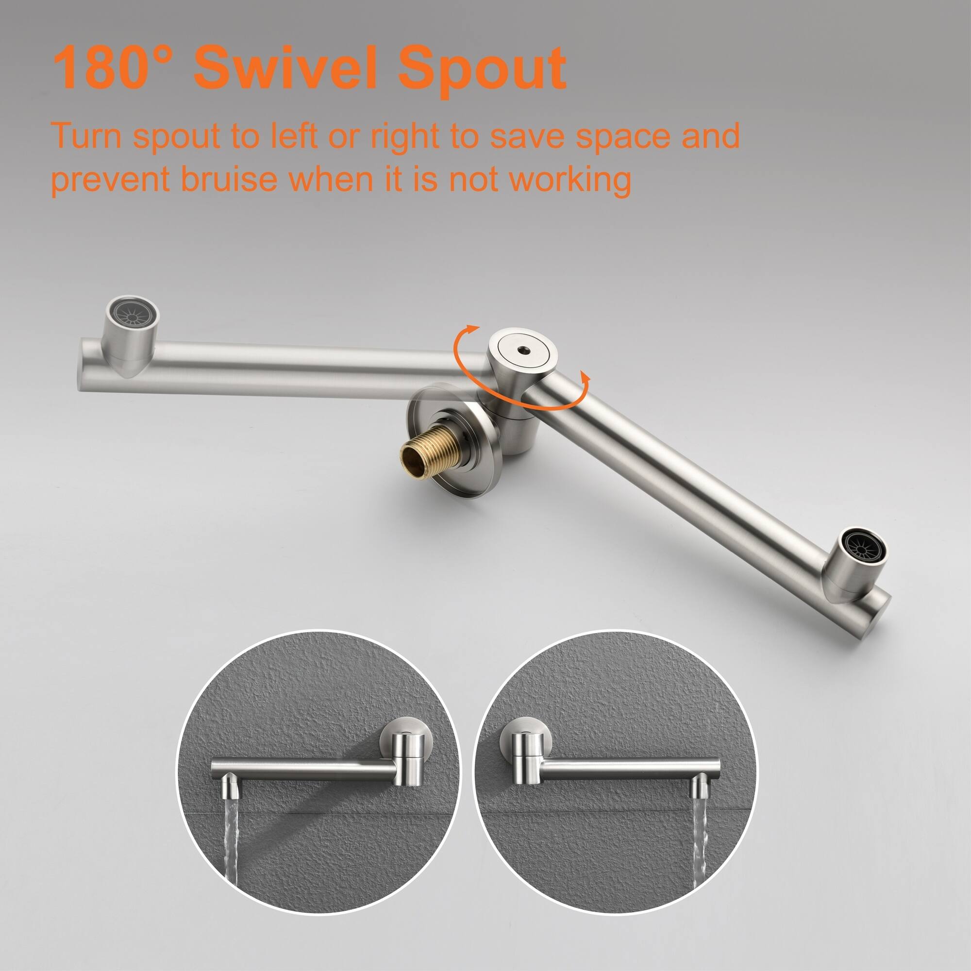 180° Swivel Spout

Turn spout to left or right to save space and prevent bruise when it is not working
