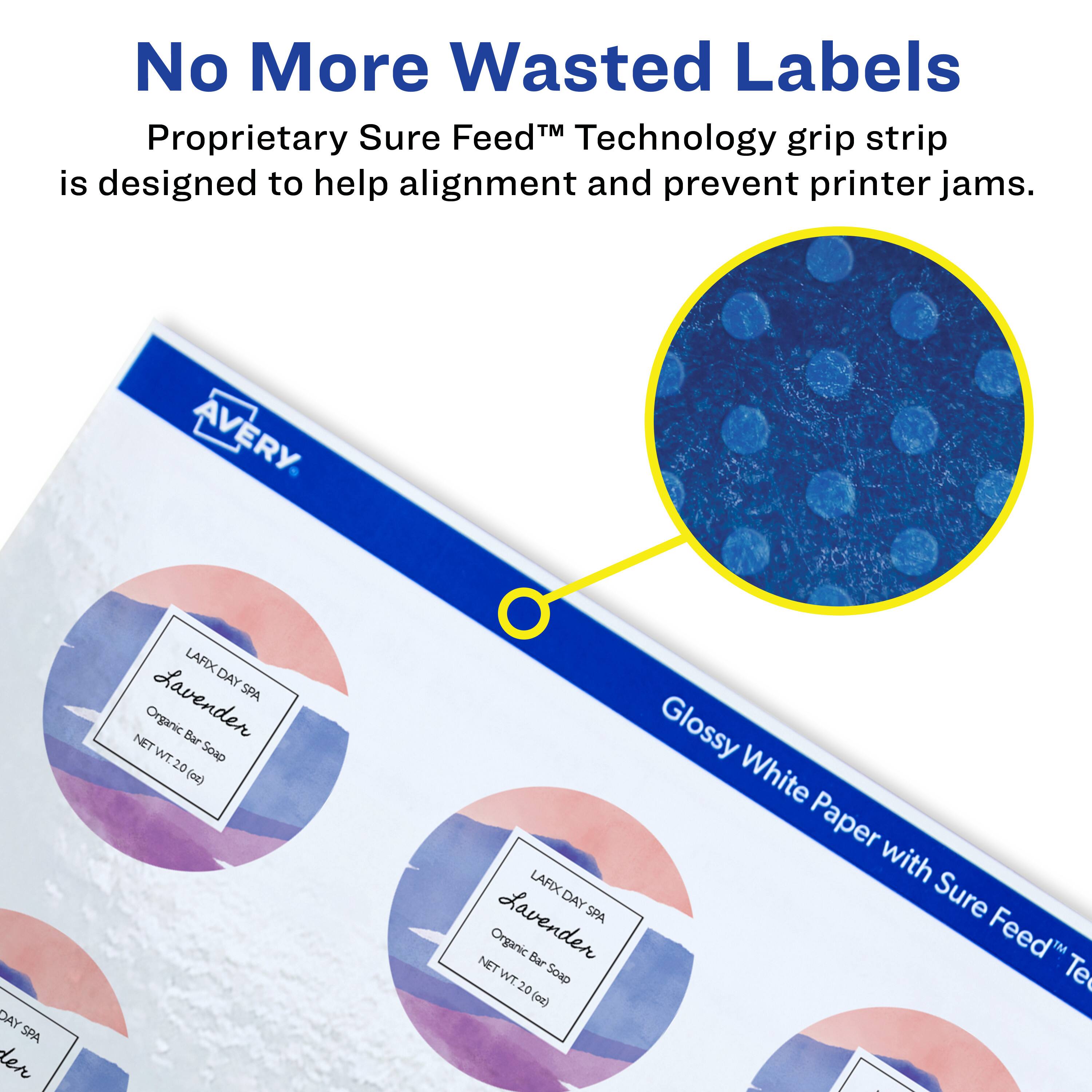 No More Wasted Labels  
Proprietary Sure Feed™ Technology grip strip is designed to help alignment and prevent printer jams.  

AVERY  
DAY SPA  
LAFX DAY  
Lavender  
Organic Bar Soap  
NET WT 2.0 oz  

Glossy White Paper with Sure Feed™ Technology