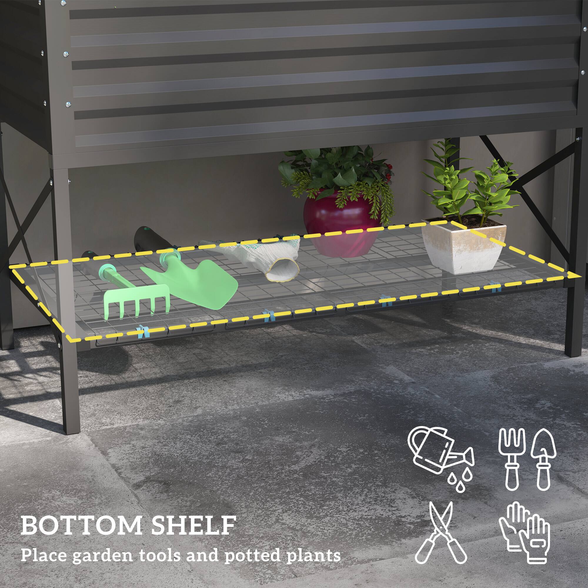 BOTTOM SHELF  
Place garden tools and potted plants