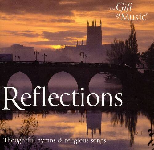 The Gift of Music  
Reflections  
Thoughtful hymns & religious songs