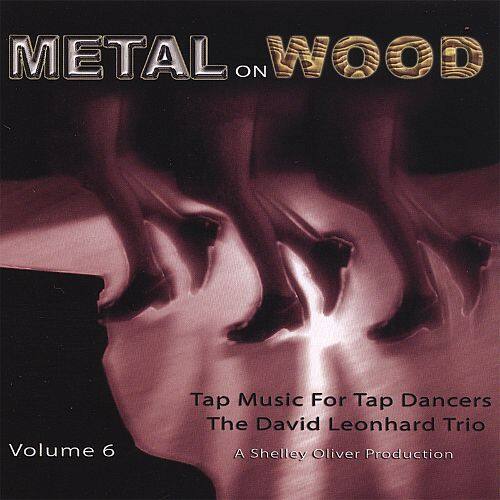 Best Buy Tap Music for Tap Dancers, Vol. 6 Metal on Wood [CD]