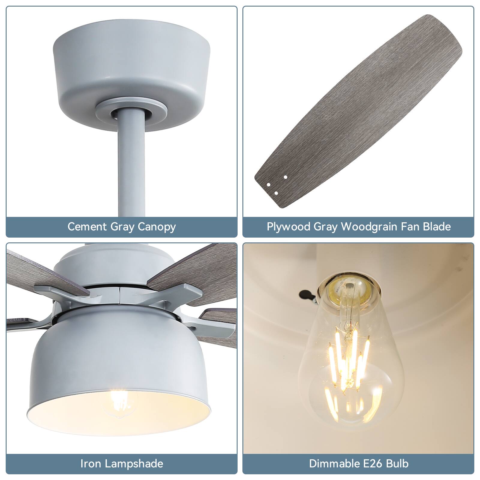 - Cement Gray Canopy
- Plywood Gray Woodgrain Fan Blade
- Iron Lampshade
- Dimmable E26 Bulb