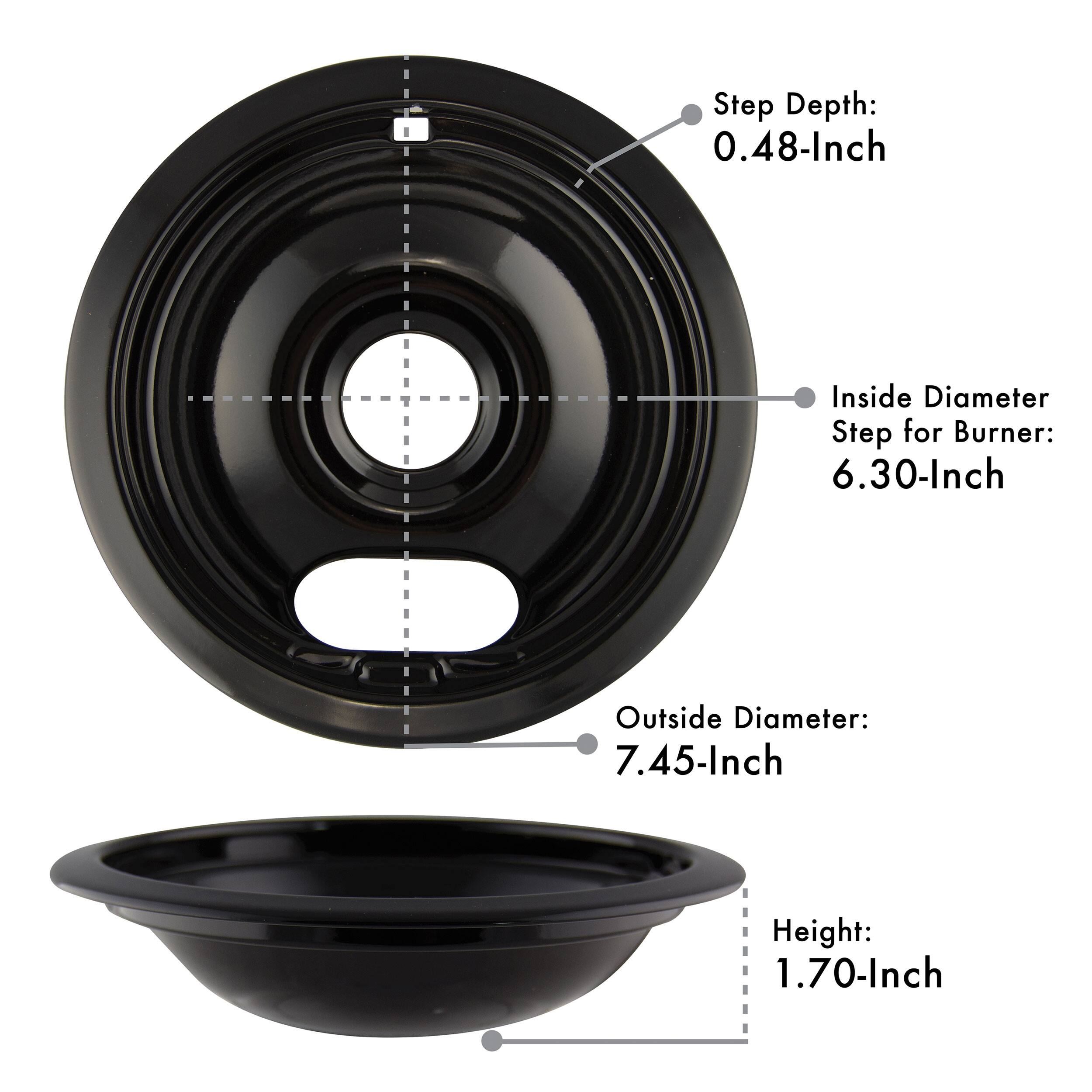 Step Depth: 0.48-Inch  
Inside Diameter Step for Burner: 6.30-Inch  
Outside Diameter: 7.45-Inch  
Height: 1.70-Inch