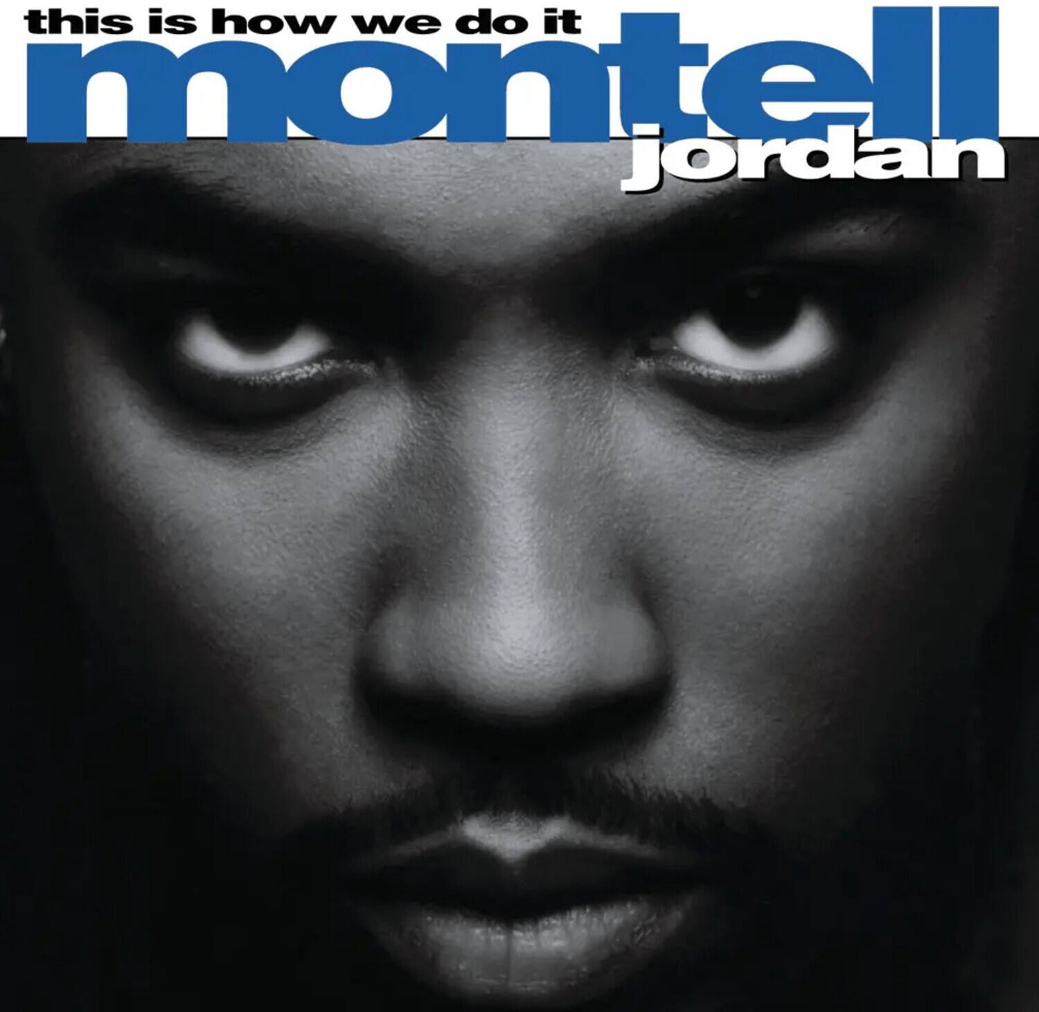 this is how we do it  
montell jordan