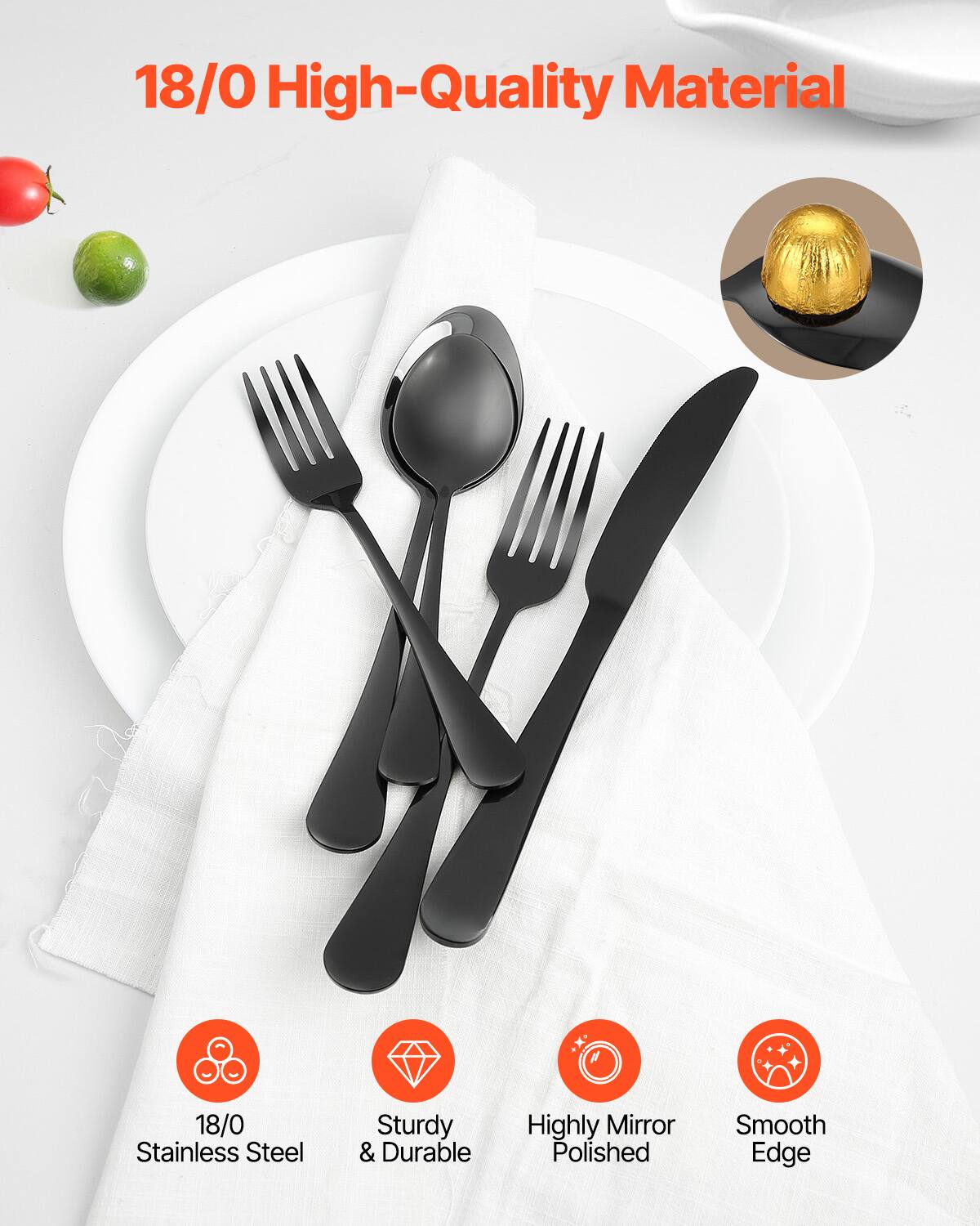 18/0 High-Quality Material

18/0 Stainless Steel  
Sturdy & Durable  
Highly Mirror Polished  
Smooth Edge