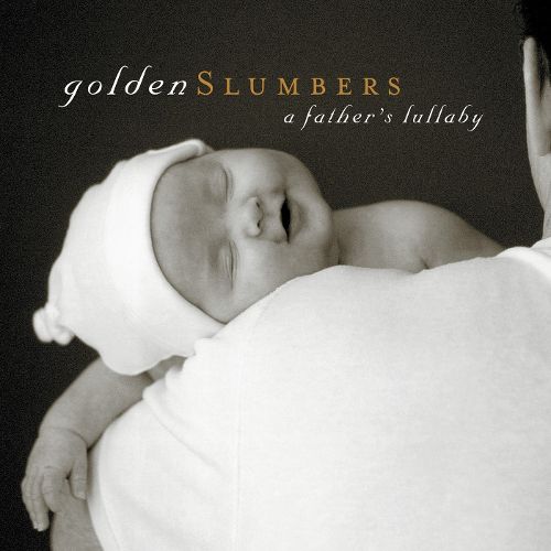  Golden Slumbers: A Father's Lullaby [CD]