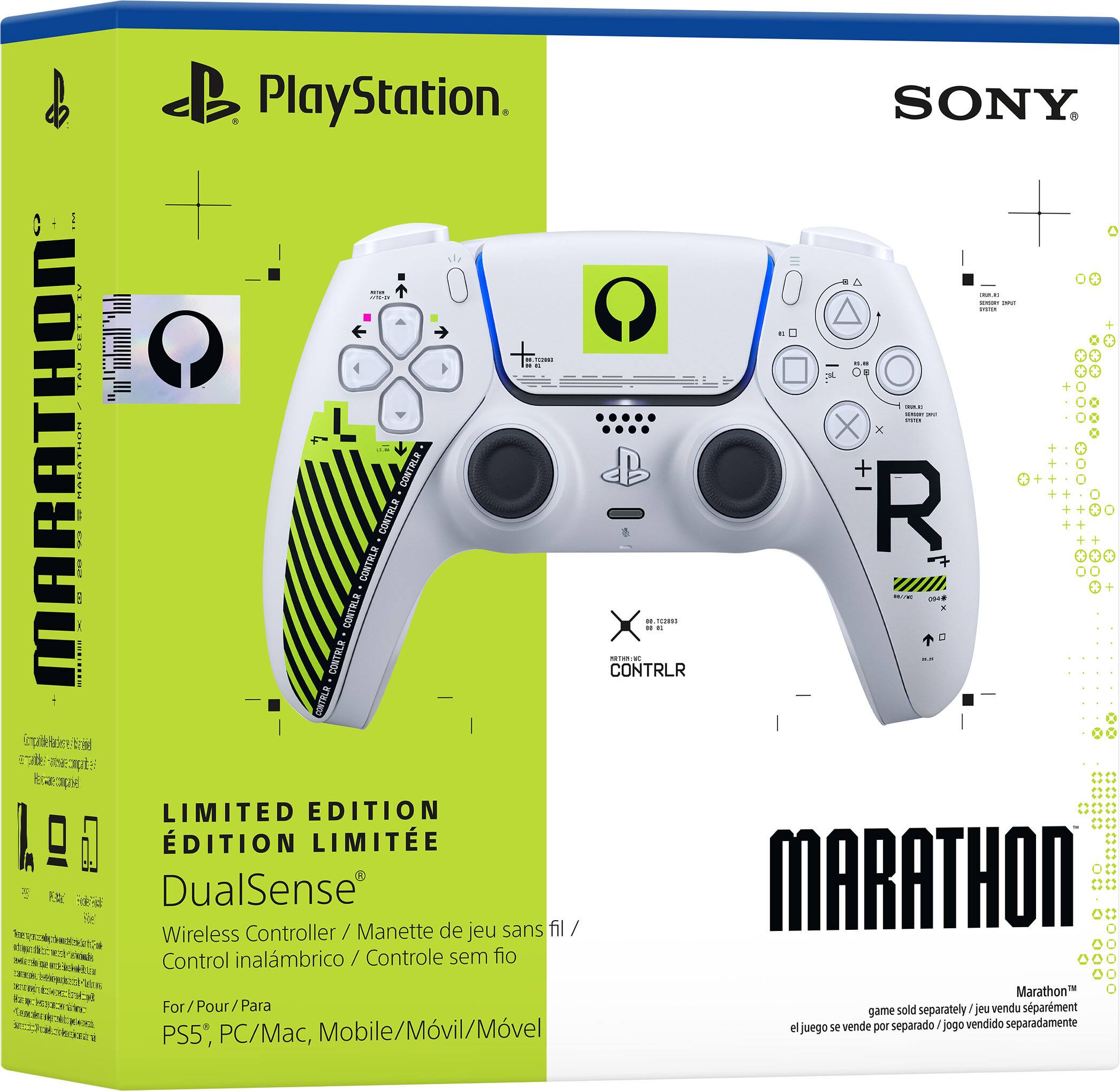 PlayStation. SONY

MARATHON

LIMITED EDITION
ÉDITION LIMITEE

DualSense
Wireless Controller / Manette de jeu sans fil / Control inalámbrico / Control sem fio

For/Pour/Para PS5, PC/Mac, Mobile/Móvil/Movel

game sold separately / jeu vendu séparément / el juego se vende por separado / jogo vendido separadamente