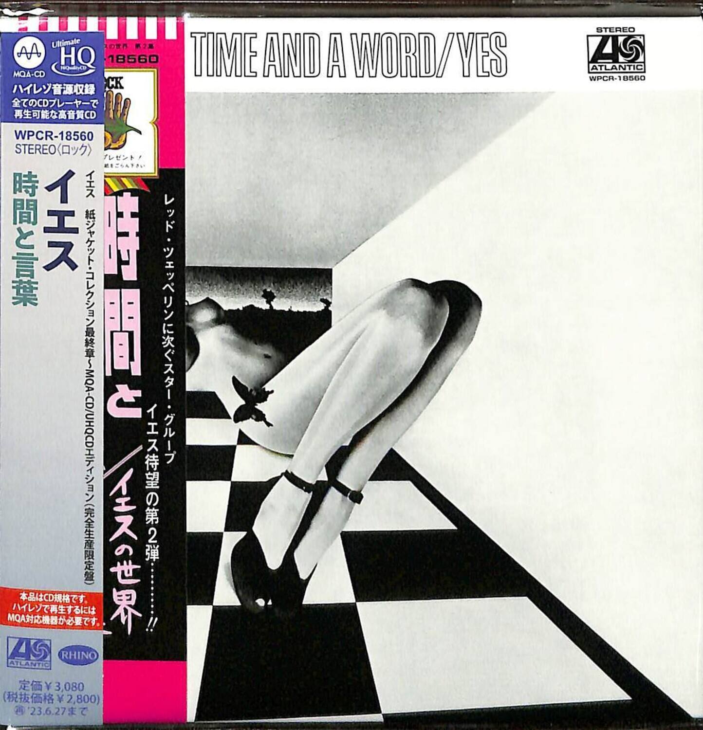 **Front Cover:**

- TIME AND A WORD / YES
- WPCR-18560
- STEREO
- 45 ATLANTIC
- WPCR-18560

**Back Cover:**

- Ultimate LORA 2 AA HQ 18560
- TIME AND A WORD / YES
- CK CD CD WPCR-18560 STEREO
- ~KOPIAOSIOGO
- MQA CD 2!!
- AS RHINO ATLANTIC
- Y 3,080 2,800 2,800
- 23.6.27 STEREO AS ATLANTIC WPCR-18560

- ハイレゾ音源収録
- 全曲CD2層マスタリングで再生可能な高音質CD
- WPCR-18560
- STEREO
- MQA-CD/DSDハイレゾCD
- ハイレゾ音源を再生するにはMQA対応機器が必要です。
- 本品はCD規格です。
- ハイレ