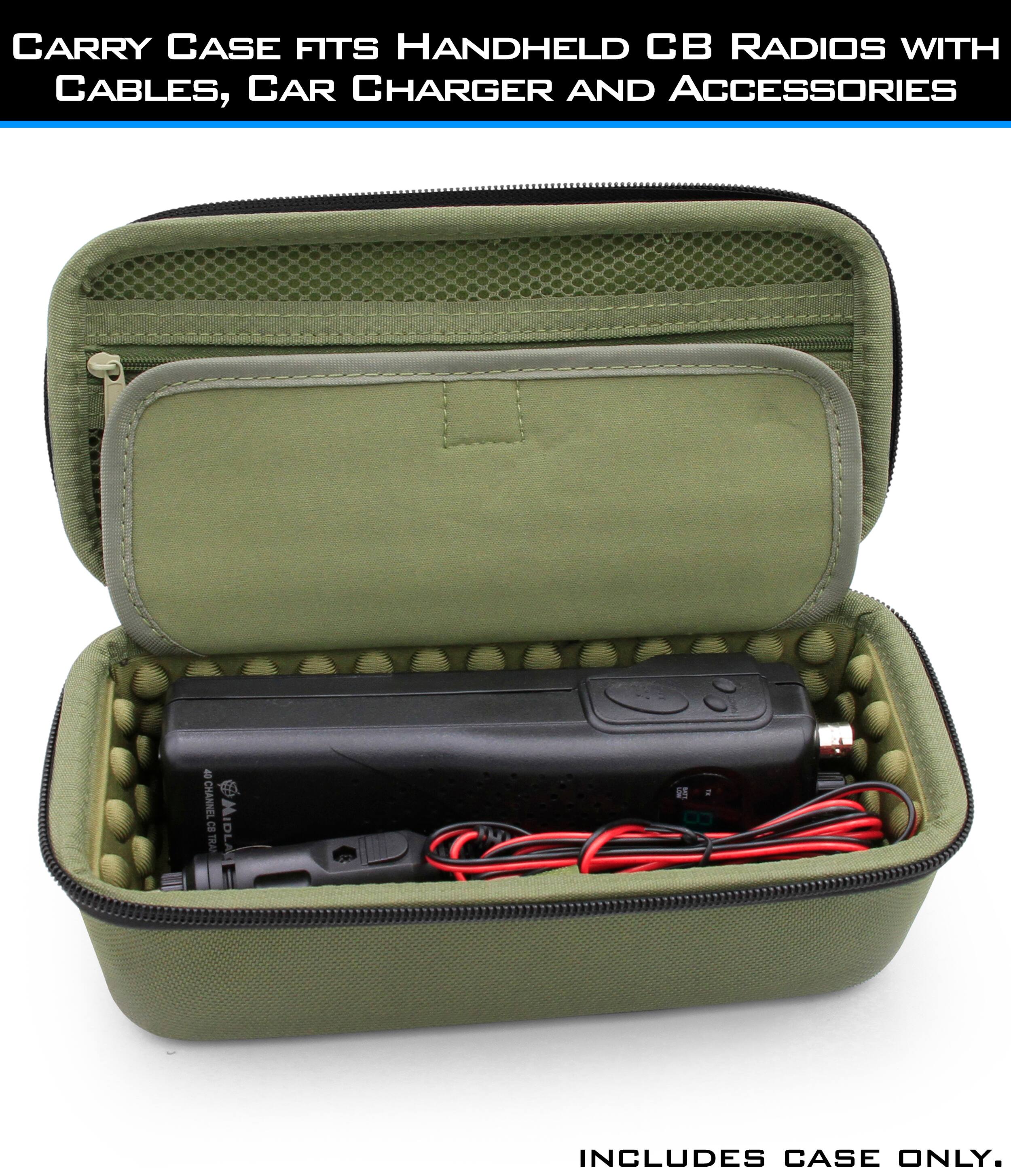 CARRY CASE FITS HANDHELD CB RADIOS WITH CABLES, CAR CHARGER AND ACCESSORIES  
40 CHANNEL W B TRA MIDLAND  
INCLUDES CASE ONLY.