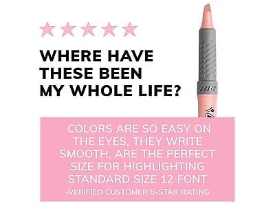 WHERE HAVE THESE BEEN MY WHOLE LIFE?

COLORS ARE SO EASY ON THE EYES, THEY WRITE SMOOTH, ARE THE PERFECT SIZE FOR HIGHLIGHTING STANDARD SIZE 12 FONT

-VERIFIED CUSTOMER 5-STAR RATING