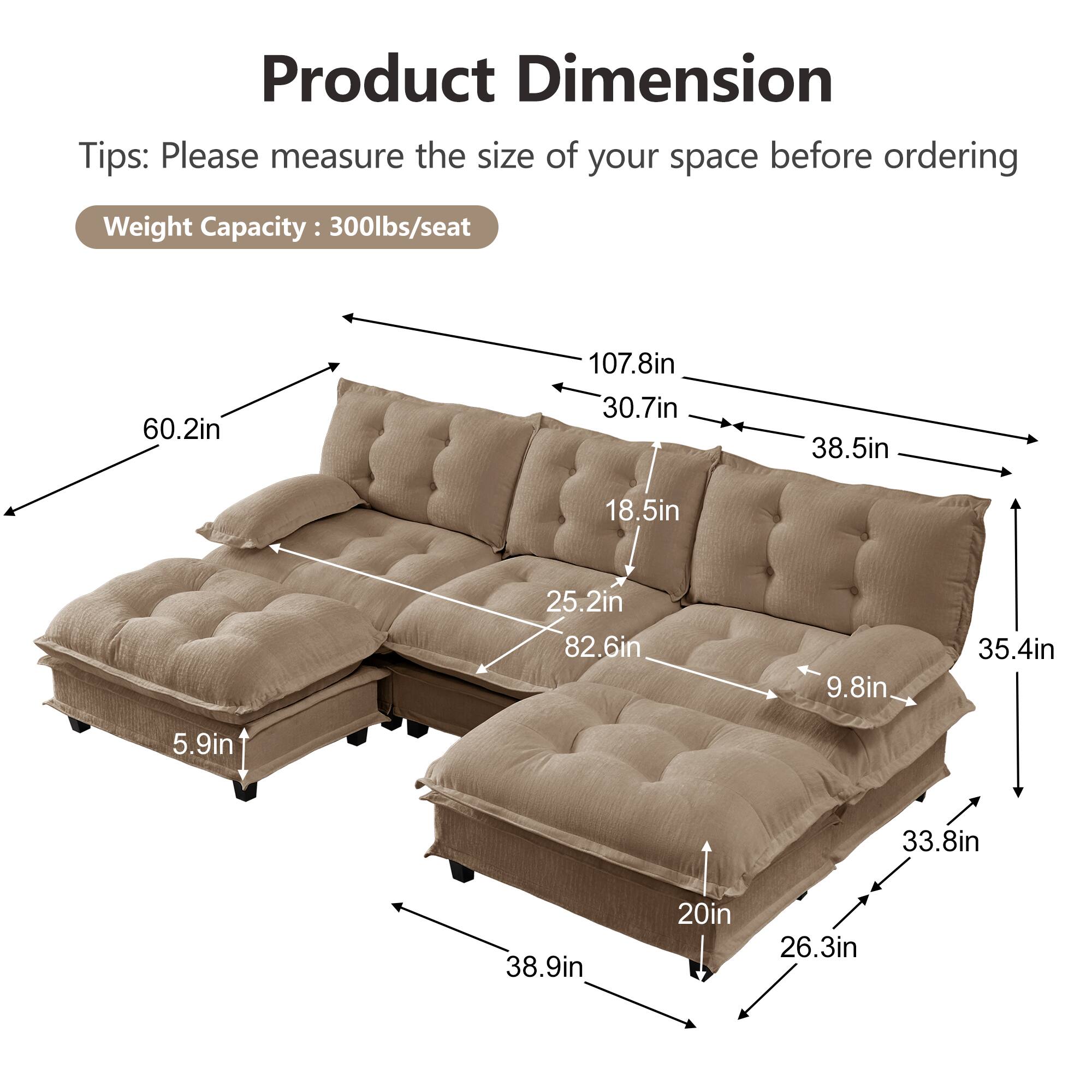 Product Dimension Tips: Please measure the size of your space before ordering  
Weight Capacity: 300lbs/seat  
60.2in  
107.8in  
30.7in  
38.5in  
18.5in  
25.2in  
82.6in  
9.8in  
35.4in  
5.9in  
33.8in  
38.9in  
20in  
26.3in