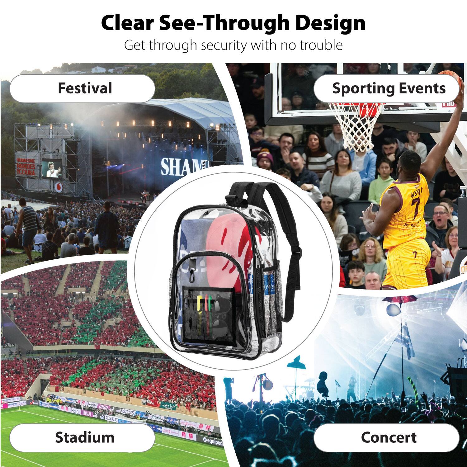 Clear See-Through Design  
Get through security with no trouble  

Festival  
Sporting Events  
Stadium  
Concert