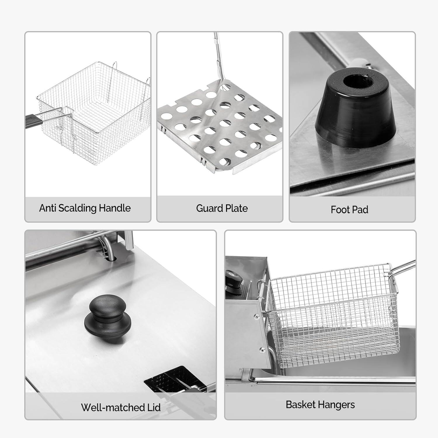 Anti Scalding Handle  
Guard Plate  
Foot Pad  
Well-matched Lid  
Basket Hangers