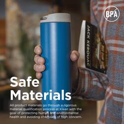 JACK KEROUAC

Safe Materials

All product materials go through a rigorous material qualification process at Klean with the goal of protecting human and environmental health and avoiding chemicals of high concern. BPA