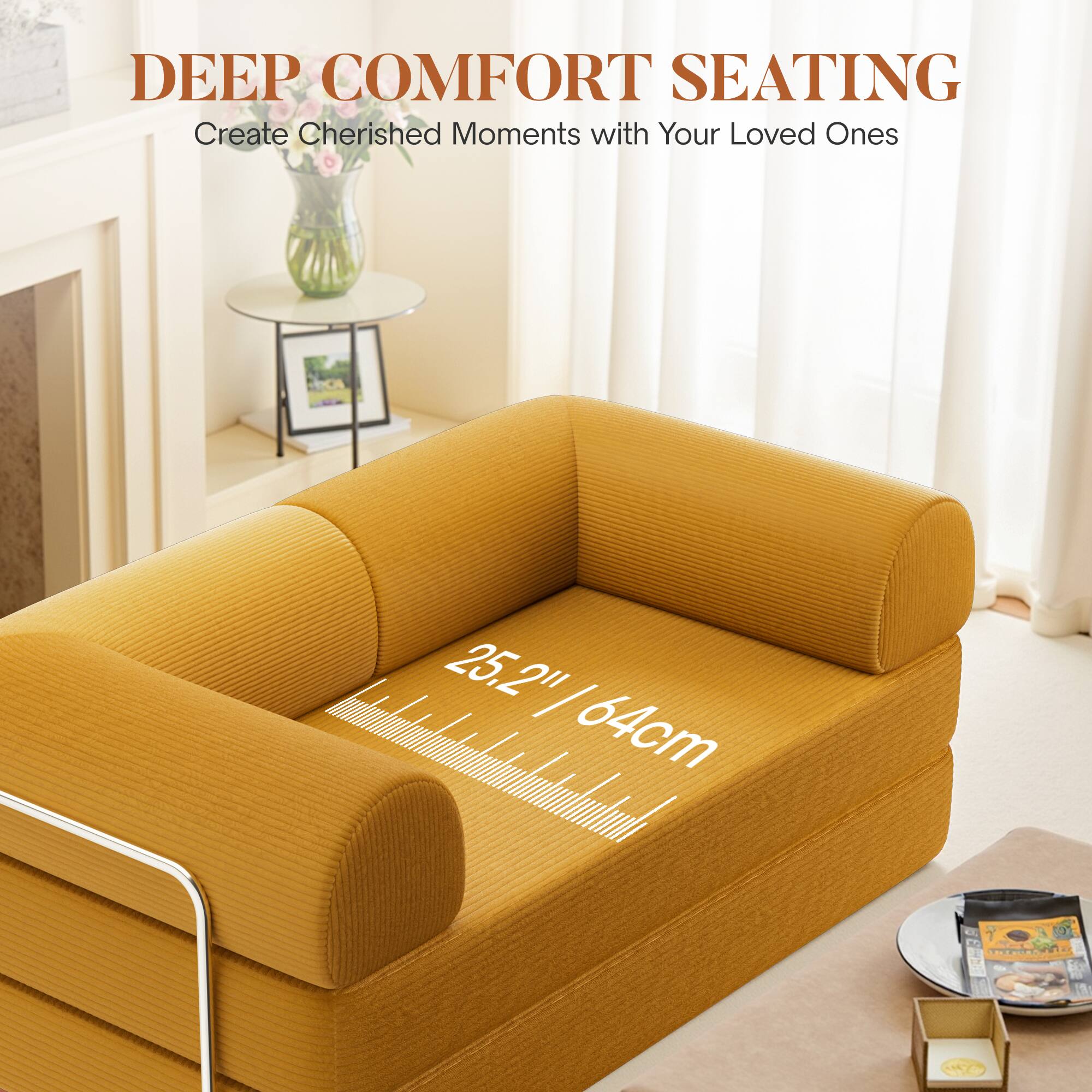 DEEP COMFORT SEATING
Create Cherished Moments with Your Loved Ones
25.2" / 64cm