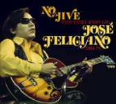 Front Standard. No Jive: The Very Best of José Feliciano, 1964-75 [CD].