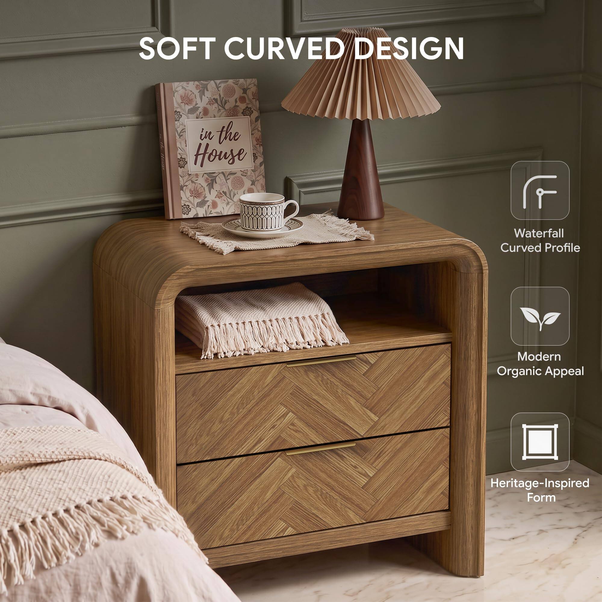 SOFT CURVED DESIGN  
in the House  
Waterfall Curved Profile  
Modern Organic Appeal  
Heritage-Inspired Form